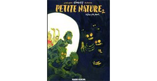 Petite Nature - T2 : Même pas peur - Par Chauzy, Barrois & Lindingre - Fluide Glacial