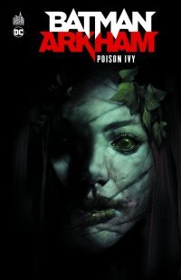 Batman Arkham : Poison Ivy - Collectif - Urban Comics