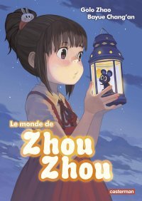 Le monde de Zhou Zhou T1 - Par Bayue Chang'an & Golo Zhao - Casterman