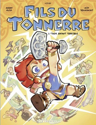 Fils de tonnerre T. 1 Thor, enfant terrible - Par Kid Toussaint, Kenny Ruiz & Noiry - Ed. Le Lombard