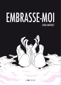 Embrasse-moi - Par Lidia Mathez - Ed. La Joie de Lire