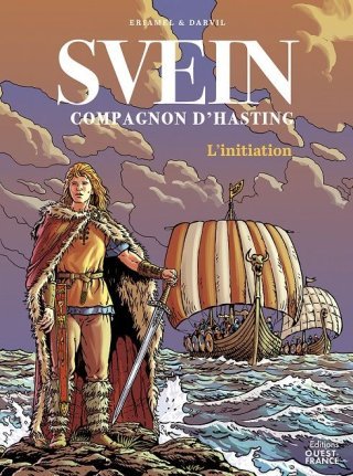 Svein, compagnon d'Hasting : l'initiation - Par Eriamel & Darvil – Editions Ouest- France