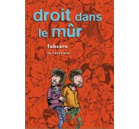 Droit dans le mûr - par Fabcaro - La Cafetière