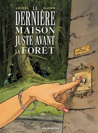 La dernière maison juste avant la forêt- Par Loisel et Djian - Rue de Sèvres