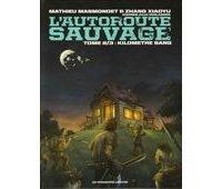 L'Autoroute sauvage, T2 : Kilomètre sang - Par Masmondet & Xiaoyu - Les Humanoïdes Associés