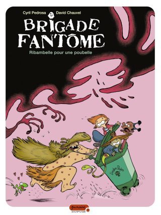 Brigade Fantôme T.1 : Ribambelle pour une poubelle - Par Pedrosa & Chauvel - Dupuis