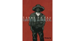 Terre de Feu – Par David B. & Micol – Futuropolis