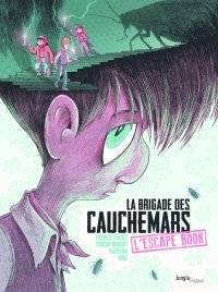 La Brigade des cauchemars : un escape book inédit pour marcher dans les pas d'un véritable enquêteur !