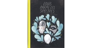 "Louis parmi les spectres" : un titre jeunesse à la frontière des âges