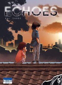 Echoes T. 5 - Par Kei Sanbe - Ki-oon