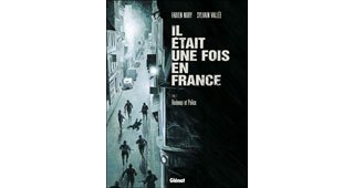 Il était une fois en France T3 : Honneur et Police – Par Fabien Nury et Sylvain Vallée – Glénat