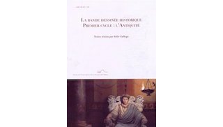 La bande dessinée historique, premier cycle : L'antiquité - Par J. Gallego [Dir.] - Presses Universitaires de Pau