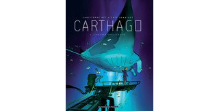 Carthago – T2 : L'Abysse Challenger – Par Bec & Henninot – Humanoïdes Associés