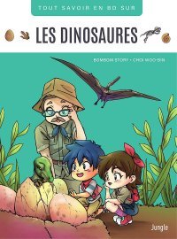 Tout savoir en BD sur les dinosaures – Par Bombom Story & Choi Woo-Bin - Ed. Jungle