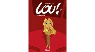Lou !, T5 : Laser ninja - Par Julien Neel - Glénat