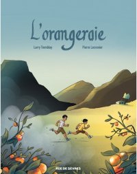 L'Orangeraie – Par Larry Tremblay & Pierre Lecrenier – Ed. Rue de Sèvres