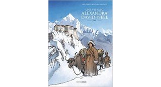 Une vie avec Alexandra David Neel - Par Campoy et Blanchot - Grand Angle Editions Bamboo