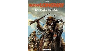 Buddy Longway - T18 : La Balle Perdue - Par Derib - Le Lombard