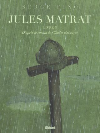 Jules Matrat T. 3 - Par Serge Fino – Ed. Glénat