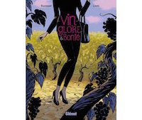 Vin, gloire et bonté - Par I. Bunisset et G. Liotti - Glénat