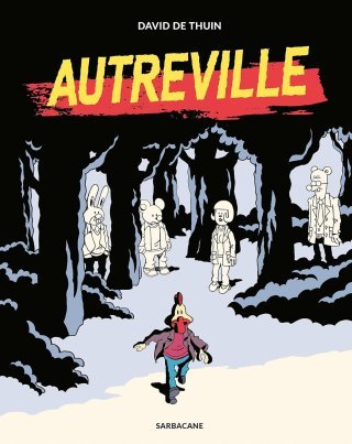 Autreville - Par David De Thuin - Éd. Sarbacane