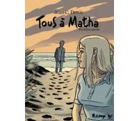 Tous à Matha (première partie) - Par Jean-C. Denis - Futuropolis