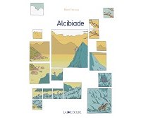 Alcibiade - Par Rémi Farnos - Ed La Joie de Lire