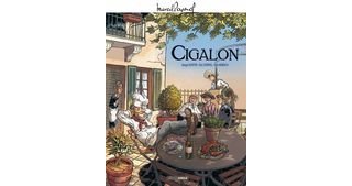 Cigalon – Par Serge Scotto, Eric Stoffel et Eric Hübsch – Grand Angle, collection Pagnol
