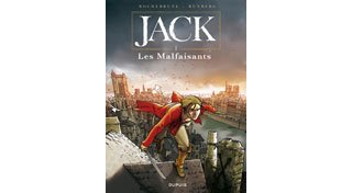 Jack, T1 : Les Malfaisants – Par Sylvain Runberg & Thibaud de Rochebrune – Editions Dupuis