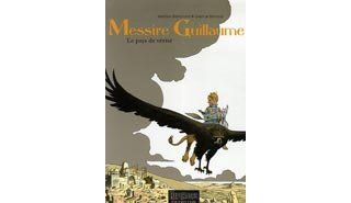 Messire Guillaume – T2 : Le Pays de Vérité - Par G. de Bonneval & M. Bonhomme – Dupuis