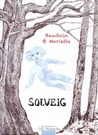 Solveig – Par Baudoin & Mariette – Ed. Lily Mosquito