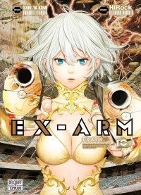 Ex-Arm T. 10 & T. 11 - Par HiRock & Shin-ya Komi - Delcourt/Tonkam