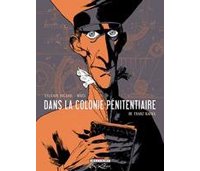 Dans la colonie pénitentiaire, de Franz Kafka – par Ricard & Maël – Delcourt