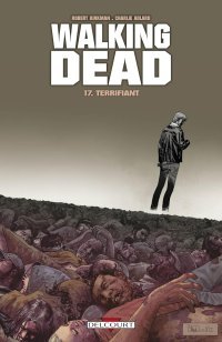 Walking Dead T17 - Par Robert Kirkman & Charlie Adlard - Delcourt