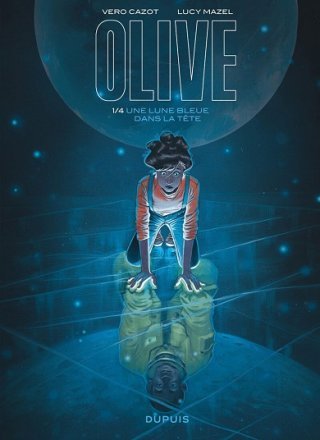 Olive T. 1 : Une Lune dans la tête – Par Lucy Mazel et Véro Cazot – Dupuis