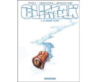 Climax - T1 : Le Désert blanc - Par Brahy, Corbeyran & Braquelaire - Dargaud