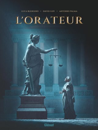 L'Orateur - Par Luca Blengino, David Goy & Antonio Palma - Ed. Glénat