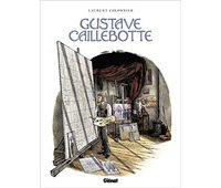 Gustave Caillebotte : un rupin chez les rapins – Par Laurent Colonnier – Ed. Glénat