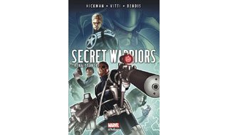 Secret Warriors T 3 : « Renaissance » - par J. Hickman, A. Vitti & B.M. Bendis – Panini Comics
