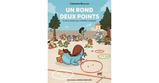 Un rond, deux points - Le petit manuel qui t'apprend à dessiner - Par Christophe Bataillon - Gallimard Jeunesse Giboulées