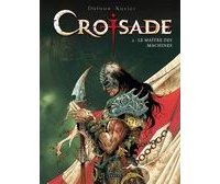 Croisade, T3 : le Maître des Machines - Par Dufaux et Xavier - Le Lombard
