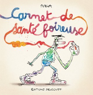 Carnet de santé foireuse - Par Pozla - Ed. Delcourt
