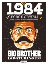 1984 - Par S. Titeux de la Croix & A. Ameziane, d'après G. Orwell - Editions du Rocher