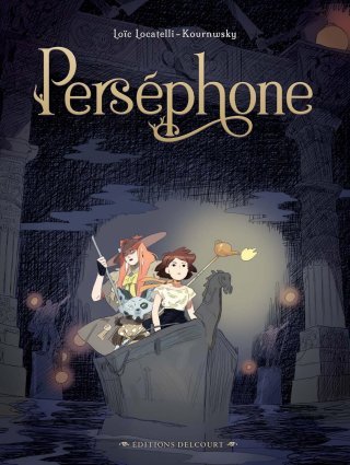 Perséphone - Par Loïc Locatelli Kournwsky - Delcourt