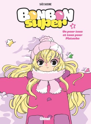 Bonbon Super T.2 : Un pour tous et tous pour Pistache – Saïd Sassine - Glénat