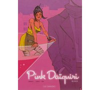 Pink Daïquiri - Par Habart, Théry, Grazini & Bax - Le Lombard