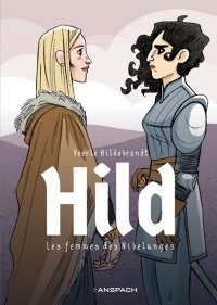 Hild : Les femmes des Nilbelungen - par Veerle Hildebrandt - Éd. Anspach