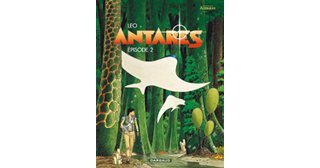 Les mondes d'Aldébaran – cycle 3 – Antarès – Episode 2 – par Leo - Dargaud