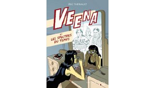 Veena et les spectres du temps – Par Éric Thériault – Les 400 coups