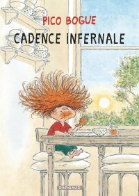 Pico Bogue T7 - Cadence infernale - Par Dominique Roque et Alexis Dormal - Ed. Dargaud